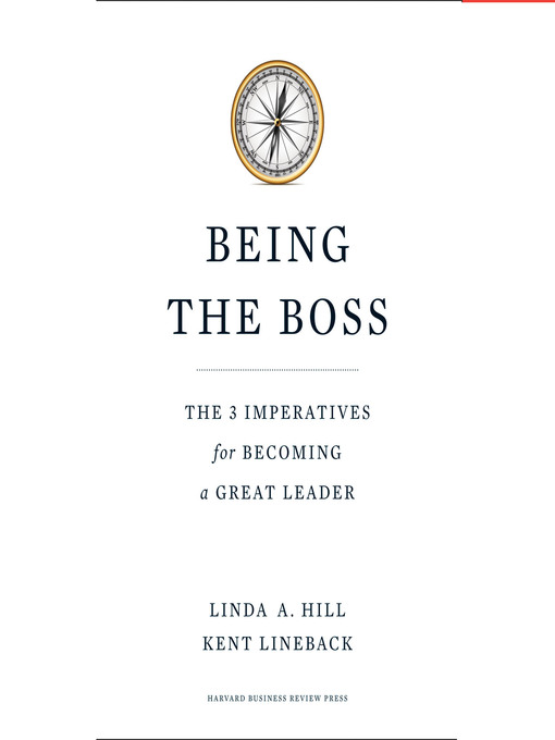 Title details for Being the Boss by Linda A. Hill - Available